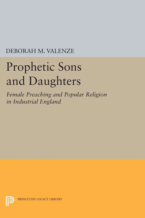 Book cover of Prophetic Sons and Daughters: Female Preaching and Popular Religion in Industrial England