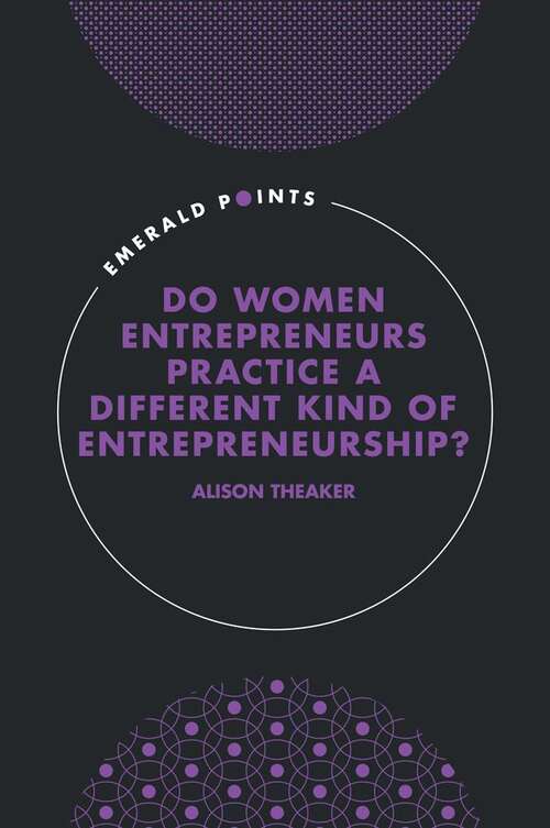 Book cover of Do Women Entrepreneurs Practice a Different Kind of Entrepreneurship? (Emerald Points)