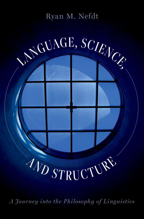 Book cover of Language, Science, and Structure: A Journey into the Philosophy of Linguistics