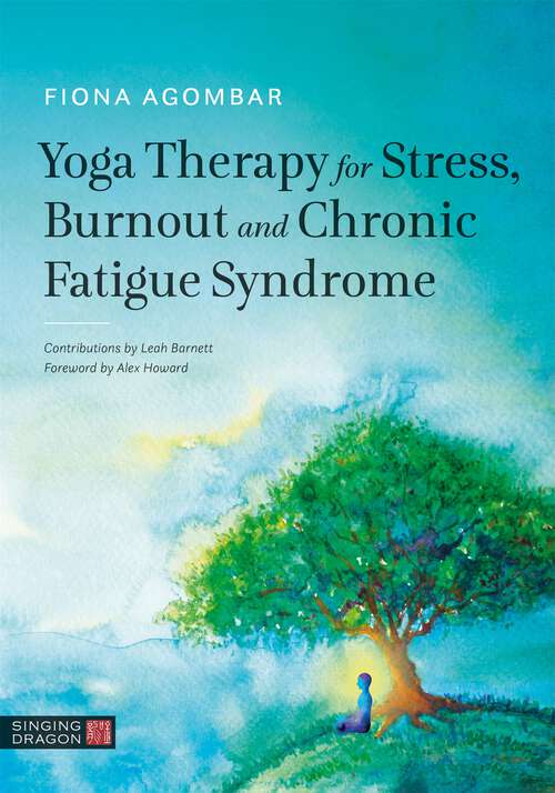 Book cover of Yoga Therapy for Stress, Burnout and Chronic Fatigue Syndrome