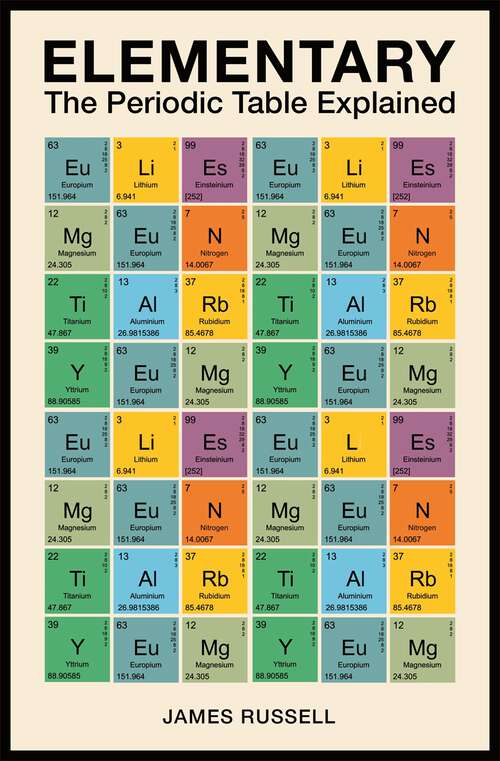 Book cover of Elementary: The Periodic Table Explained