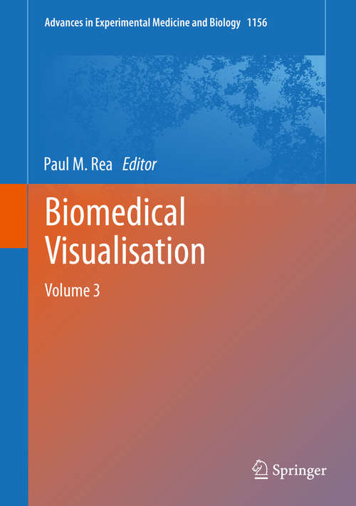 Book cover of Biomedical Visualisation: Volume 3 (1st ed. 2019) (Advances in Experimental Medicine and Biology #1156)