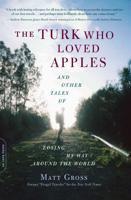Book cover of The Turk Who Loved Apples: And Other Tales of Losing My Way Around the World
