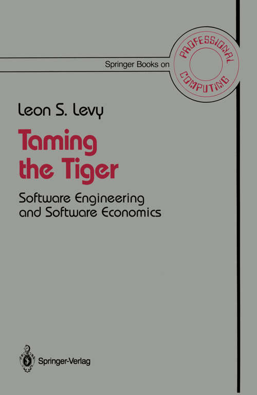 Book cover of Taming the Tiger: Software Engineering and Software Economics (1987) (Springer Books on Professional Computing)