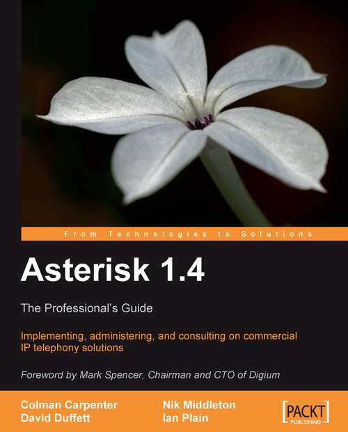 Book cover of Asterisk 1.4: The Professional's Guide : Implementing, Administering, And Consulting On Commercial Ip Telephony Solutions