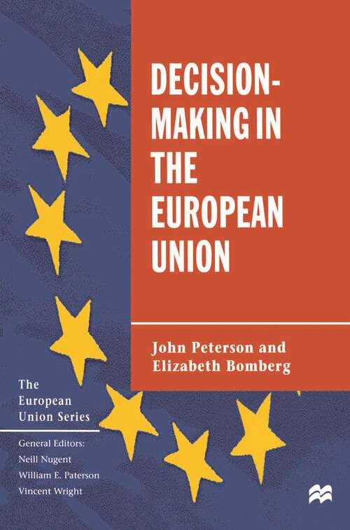 Book cover of Decision-Making in the European Union (1st ed. 1999) (The European Union Series)