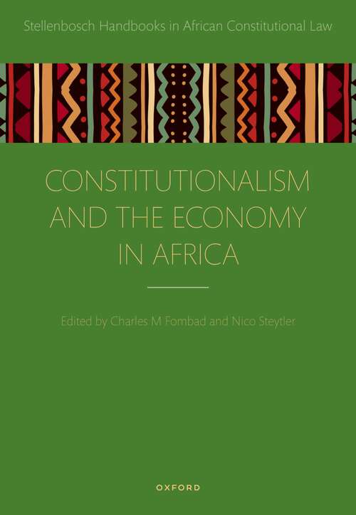 Book cover of Constitutionalism and the Economy in Africa (Stellenbosch Handbooks in African Constitutional Law)