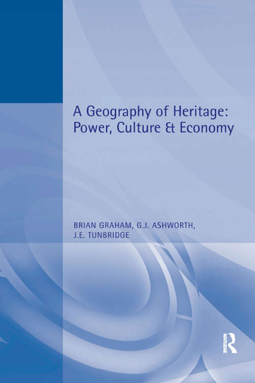 Book cover of A Geography of Heritage: Power, Culture And Economy (A\hodder Arnold Publication)