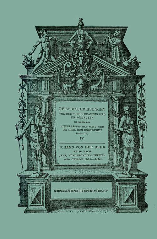 Book cover of Reise nach Java, Vorder-Indien, Persien und Ceylon 1641–1650: Neu Herausgegeben nach der zu Breslau im Verlag von Urb. Spaltholtz im Jahre 1688 Erschienenen Original-Ausgabe (1930) (Reisebeschreibungen von deutschen Beamten und Kriegsleuten im Dienst der Niederländischen West- und Ostindischen Kompagnien 1602-1797 #4)