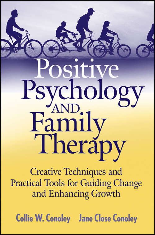 Book cover of Positive Psychology and Family Therapy: Creative Techniques and Practical Tools for Guiding Change and Enhancing Growth