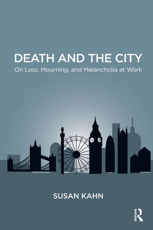 Book cover of Death and the City: On Loss, Mourning, and Melancholia at Work