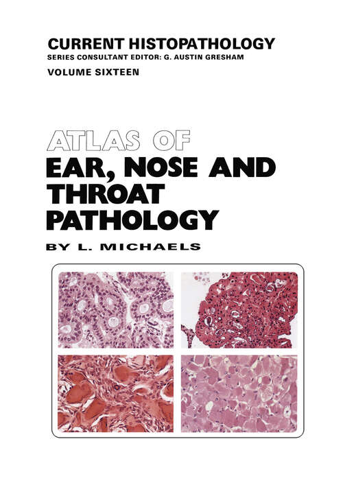 Book cover of Atlas of Ear, Nose and Throat Pathology (1990) (Current Histopathology #16)