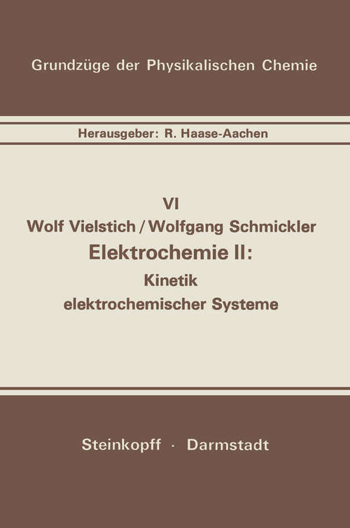 Book cover of Elektrochemie II: Kinetik elektrochemischer Systeme (1976) (Grundzüge der Physikalischen Chemie in Einzeldarstellungen #6)