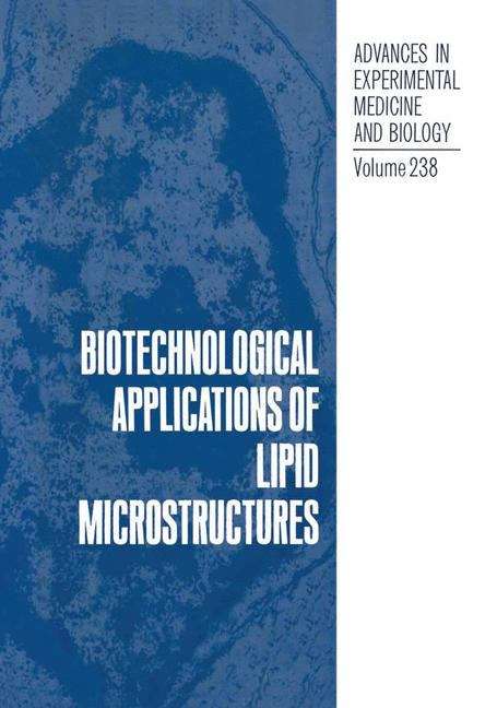 Book cover of Biotechnological Applications of Lipid Microstructures (1988) (Advances in Experimental Medicine and Biology #238)