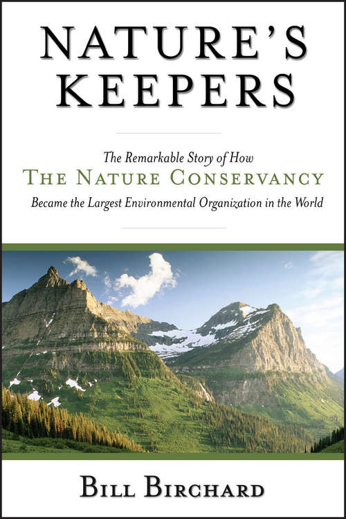 Book cover of Nature's Keepers: The Remarkable Story of How the Nature Conservancy Became the Largest Environmental Group in the World