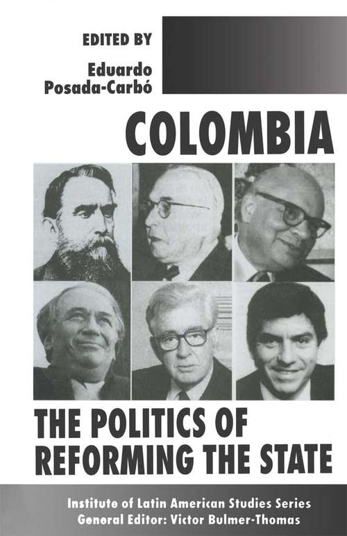 Book cover of Colombia: The Politics of Reforming the State (1st ed. 1998) (Latin American Studies Series)