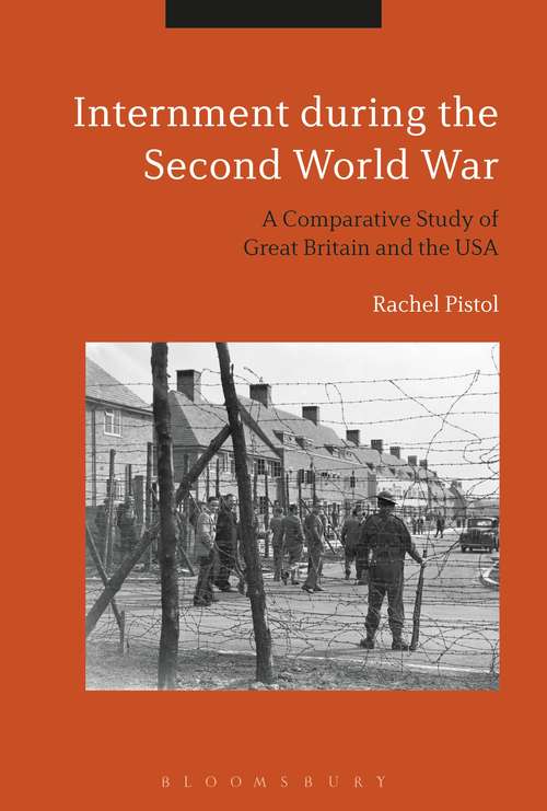 Book cover of Internment during the Second World War: A Comparative Study of Great Britain and the USA