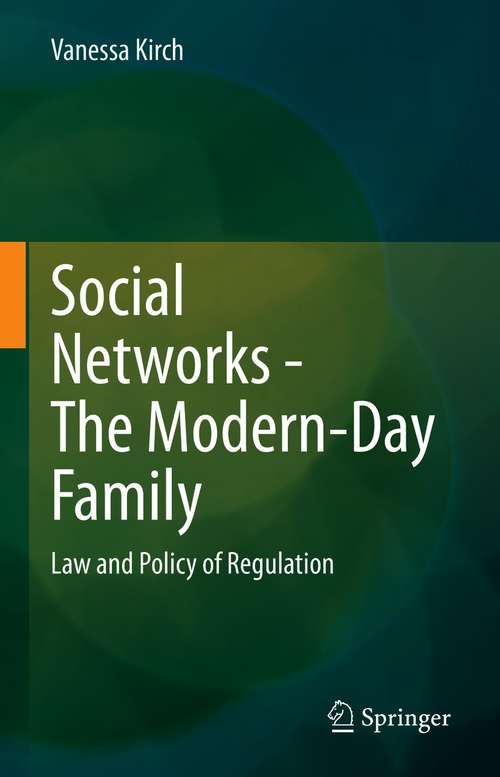 Book cover of Social Networks  - The Modern-Day Family: Law and Policy of Regulation (1st ed. 2021)