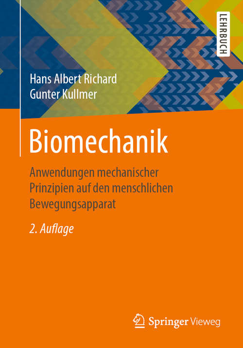 Book cover of Biomechanik: Anwendungen mechanischer Prinzipien auf den menschlichen Bewegungsapparat (2. Aufl. 2020)