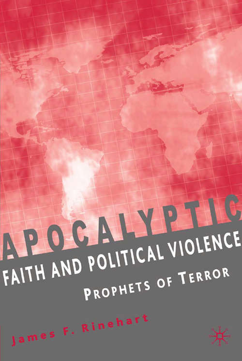 Book cover of Apocalyptic Faith and Political Violence: Prophets of Terror (2006)