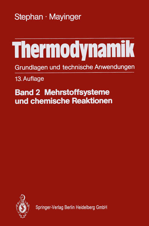 Book cover of Thermodynamik. Grundlagen und technische Anwendungen: Band 2: Mehrstoffsysteme und chemische Reaktionen (13. Aufl. 1992) (Springer-Lehrbuch #2)