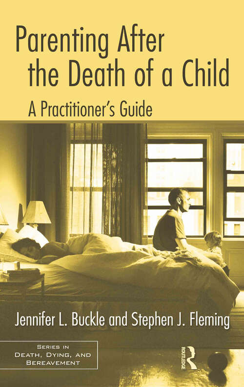 Book cover of Parenting After the Death of a Child: A Practitioner's Guide (Series in Death, Dying, and Bereavement)