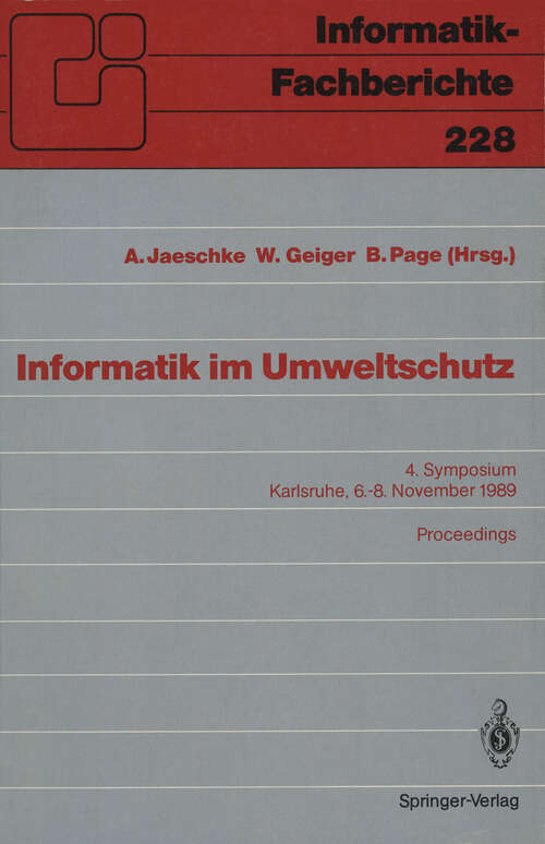 Book cover of Informatik im Umweltschutz: 4. Symposium Karlsruhe, 6.–8. November 1989 Proceedings (1989) (Informatik-Fachberichte #228)