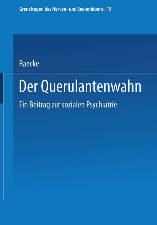 Book cover of Der Querulantenwahn: Ein Beitrag zur sozialen Psychiatrie (1926) (Grenzfragen des Nerven- und Seelenlebens)