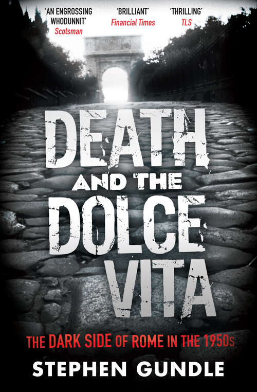 Book cover of Death and the Dolce Vita: The Dark Side of Rome in the 1950s