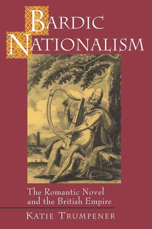 Book cover of Bardic Nationalism: The Romantic Novel and the British Empire (PDF)