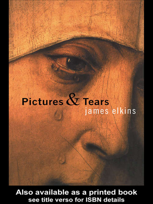 Book cover of Pictures and Tears: A History of People Who Have Cried in Front of Paintings