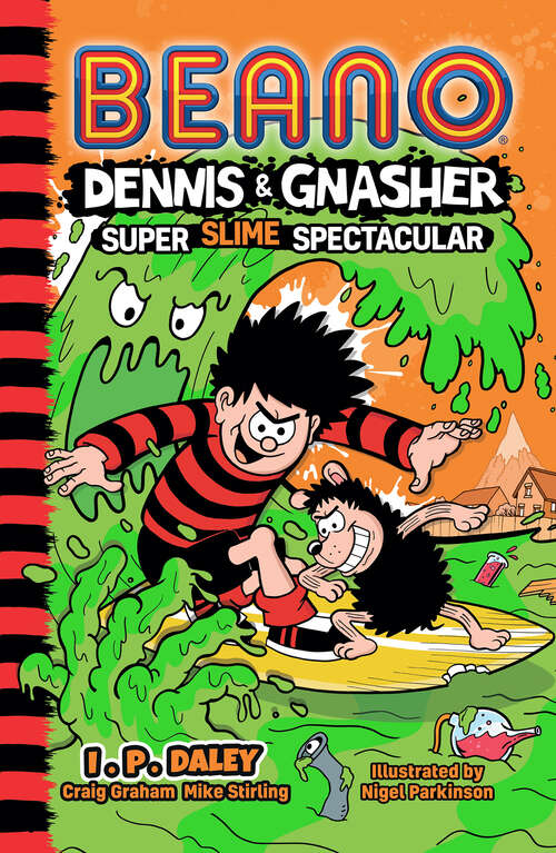 Book cover of Beano Dennis & Gnasher: Super Slime Spectacular