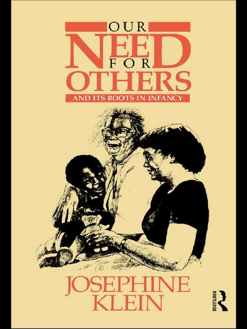 Book cover of Our Needs for Others and Its Roots in Infancy