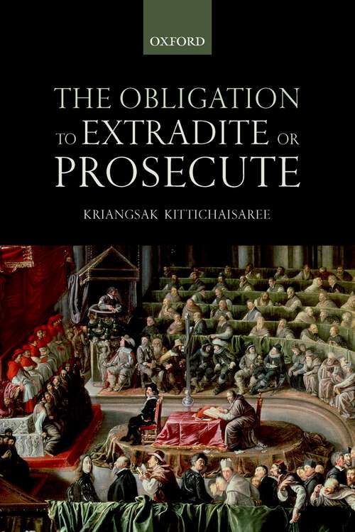 Book cover of The Obligation to Extradite or Prosecute