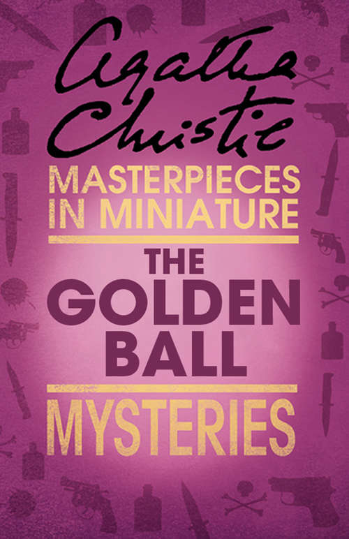 Book cover of The Golden Ball: An Agatha Christie Short Story (ePub edition)