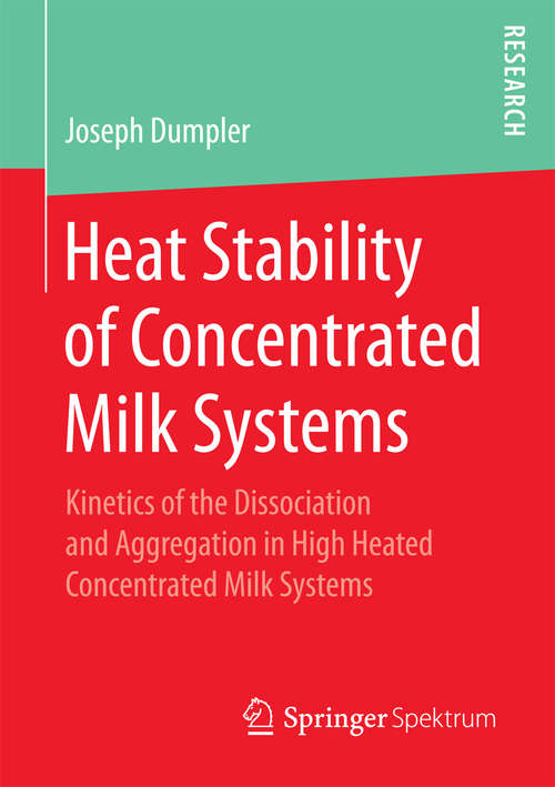 Book cover of Heat Stability of Concentrated Milk Systems: Kinetics of the Dissociation and Aggregation in High Heated Concentrated Milk Systems