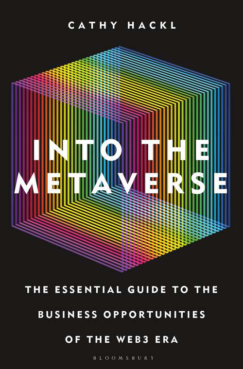 Book cover of Into the Metaverse: The Essential Guide to the Business Opportunities of the Web3 Era