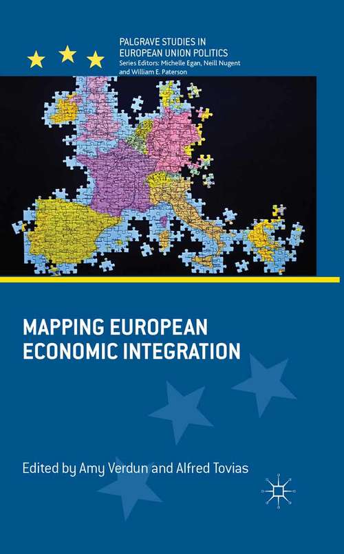 Book cover of Mapping European Economic Integration (2013) (Palgrave Studies in European Union Politics)