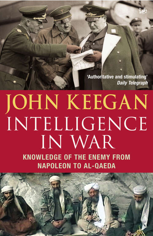 Book cover of Intelligence In War: Knowledge Of The Enemy From Napoleon To Al-qaeda