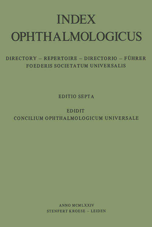 Book cover of Index Ophthalmologicus: Directory of the International Federation of Ophthalmological Societies Including Ophthalmological Associations, Ophthalmologists, Ophthalmological Clinics, Institutes, Journals (1974)