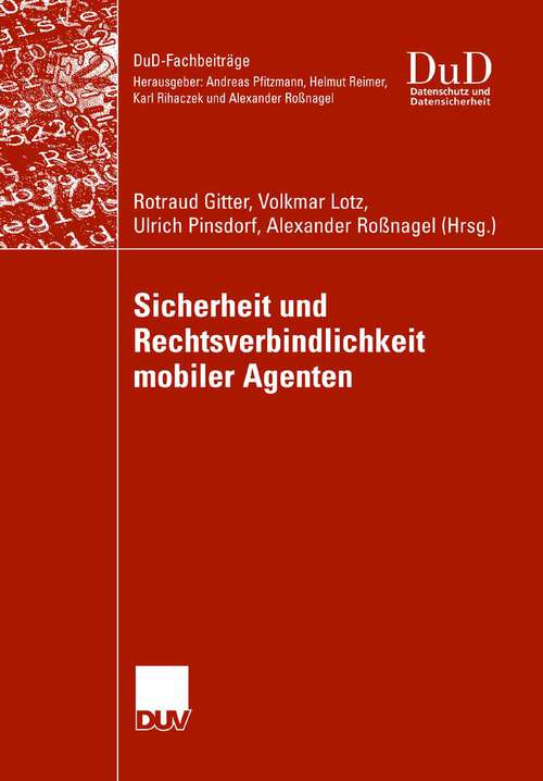 Book cover of Sicherheit und Rechtsverbindlichkeit mobiler Agenten (2007) (DuD-Fachbeiträge)