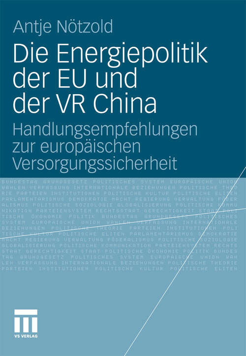 Book cover of Die Energiepolitik der EU und der VR China: Handlungsempfehlungen zur europäischen Versorgungssicherheit (2011)