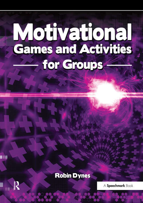 Book cover of Motivational Games and Activities for Groups: Exercises to Energise, Enthuse and Inspire