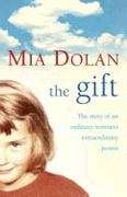 Book cover of The Gift: The Story of an Ordinary Woman's Extraordinary Power (PDF)