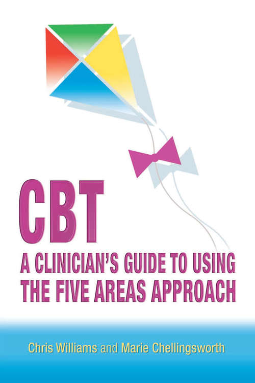 Book cover of CBT: A Clinician's Guide to Using the Five Areas Approach