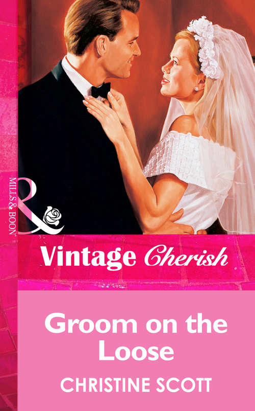 Book cover of Groom On The Loose (ePub First edition) (Mills And Boon Vintage Cherish Ser.)