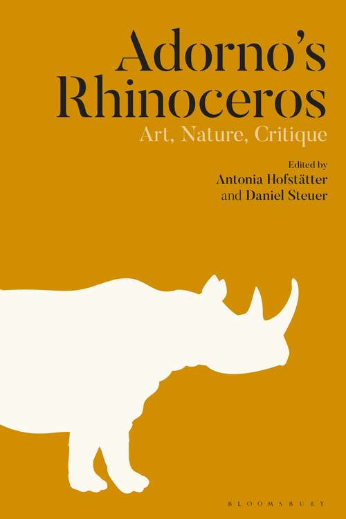 Book cover of Adorno’s Rhinoceros: Art, Nature, Critique