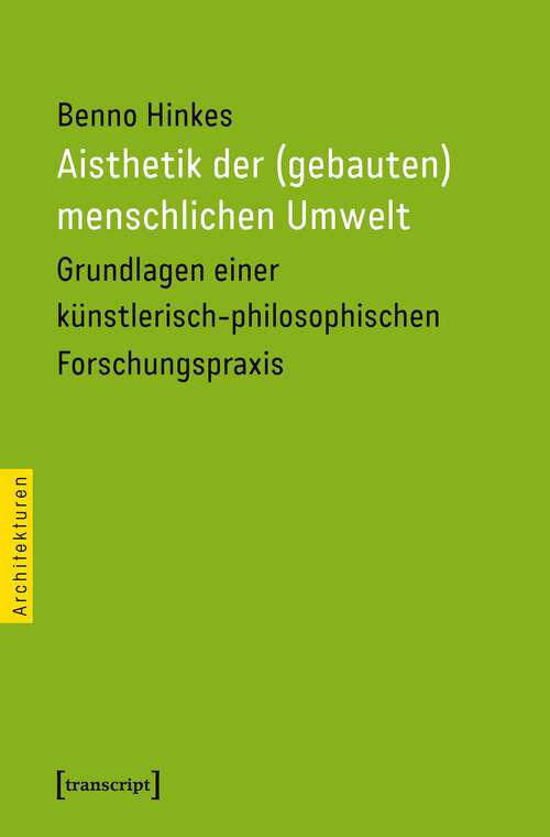 Book cover of Aisthetik der: Grundlagen einer künstlerisch-philosophischen Forschungspraxis (Architekturen #39)