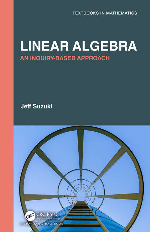 Book cover of Linear Algebra: An Inquiry-Based Approach (Textbooks in Mathematics)