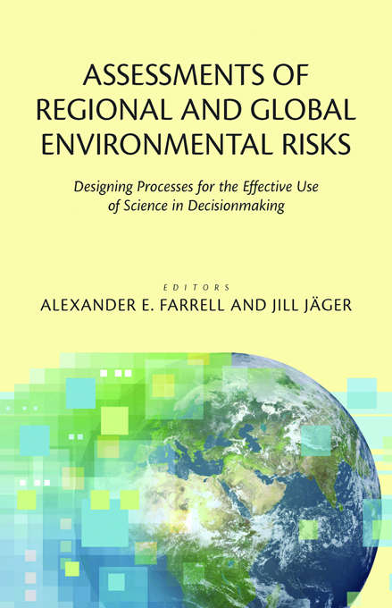 Book cover of Assessments of Regional and Global Environmental Risks: Designing Processes for the Effective Use of Science in Decisionmaking